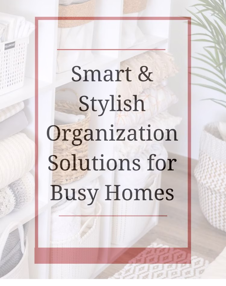 Smart & Stylish Organization Solutions