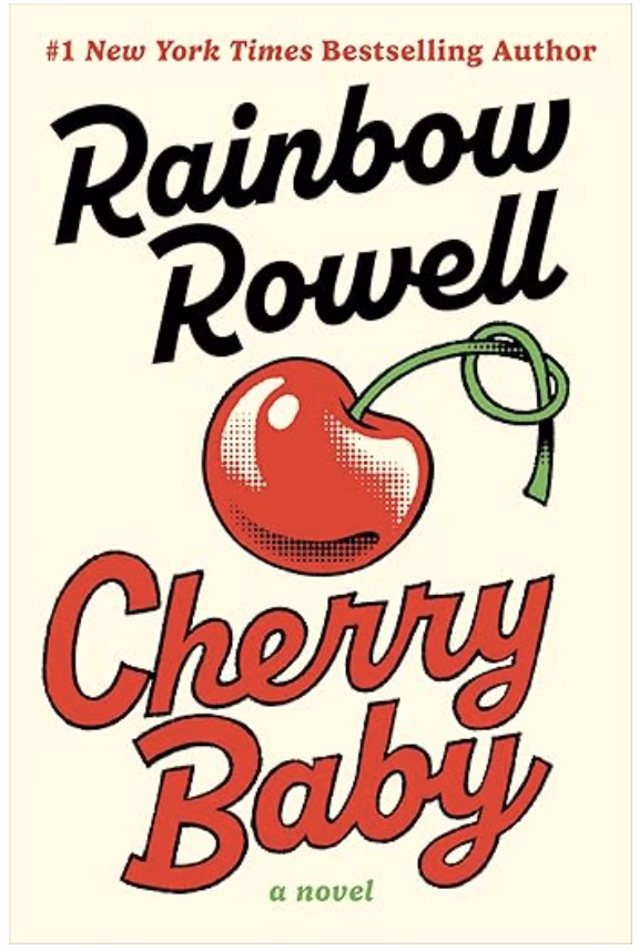 Cherry Baby by Rainbow Rowell april fiction release