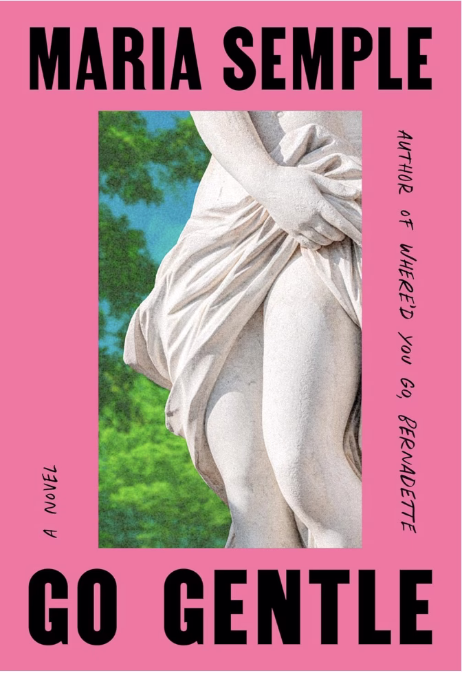 Go Gentle by Maria Semple April Fiction Release